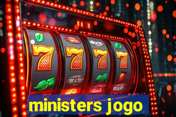 ministers jogo